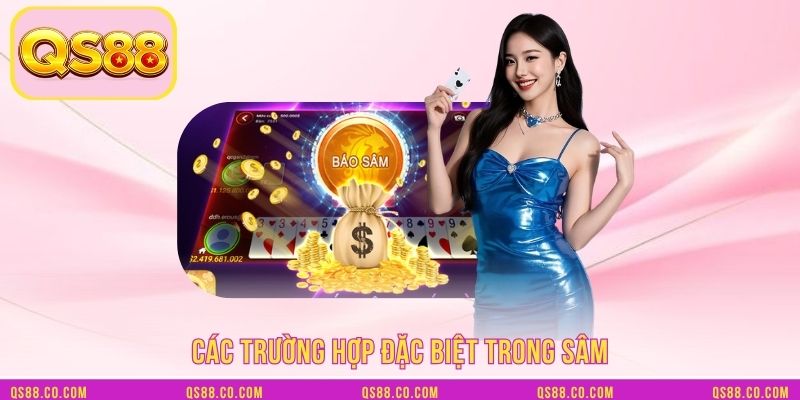 Các trường hợp đặc biệt trong sâm Các trường hợp đặc biệt trong sâm